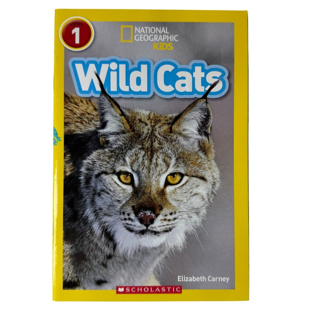 National Geographic Kids Wild Cats Level 1 Reader Elizabeth Carney Scholastic
